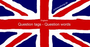 Englisch - Question tags und Question words
