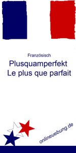 Französisch Plusquamperfekt - Le plus que parfait